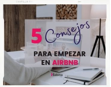 5 CONSEJOS PARA EMPEZAR EN AIRBNB - Habita Casas